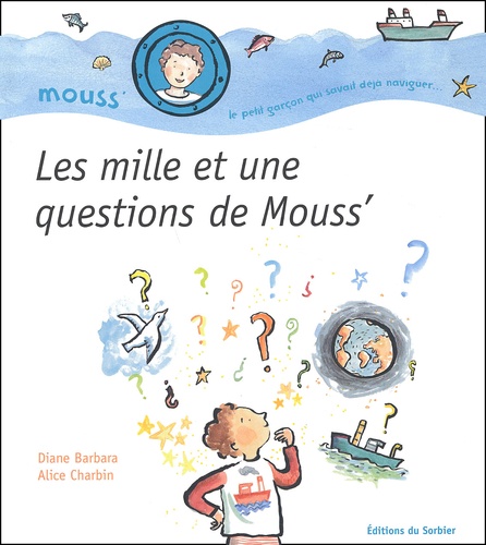 Alice Charbin et Diane Barbara - Les Mille Et Une Questions De Mouss'.