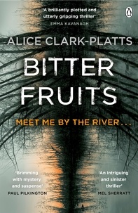 Alice Clark-Platts - Bitter Fruits - DI Erica Martin Book 1.