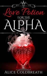 Love Potion for the Alpha