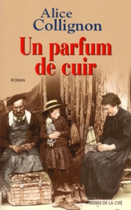 Alice Collignon - Un Parfum De Cuir.