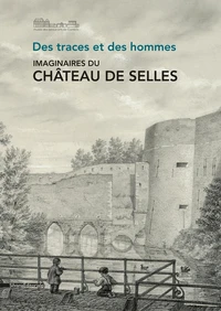 Imaginaires du château de Selles