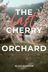 The Last Cherry Orchard