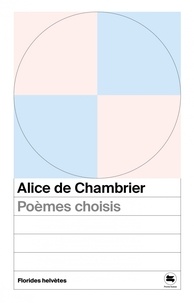 Alice de Chambrier - Poèmes choisis.
