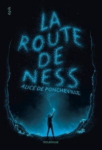 Alice de Poncheville - La route de Ness.