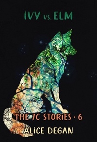  Alice Degan - Ivy vs. Elm - The 7C Stories, #6.