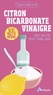 Alice Delvaille et Corinne Chesne - Citron, bicarbonate, vinaigre - 500 trucs & astuces.
