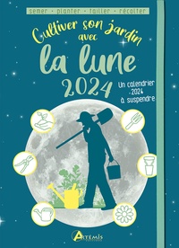 Alice Delvaille et Francis Rossignol - Cultiver son jardin avec la lune - Avec un calendrier à suspendre.
