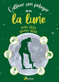 Alice Delvaille et Isabelle Charleuf-Calmets - Cultiver son potager avec la lune.