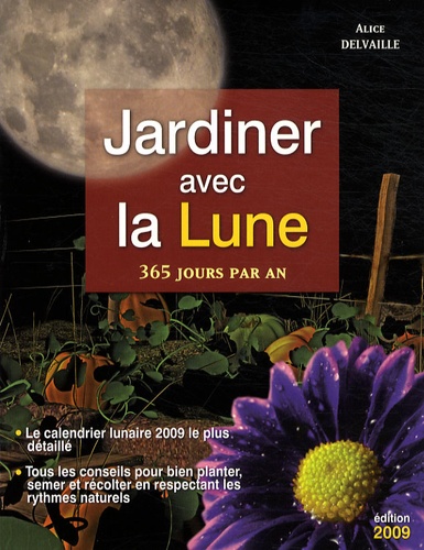 Alice Delvaille - Jardiner avec la Lune - 365 jours par an.