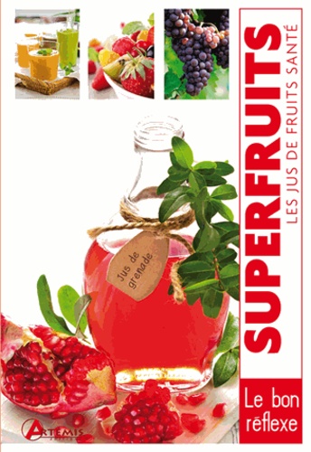 Alice Delvaille - Superfruits - Les jus de fruits santé.