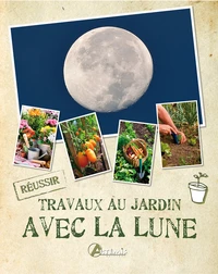 Travaux aux jardins avec la lune