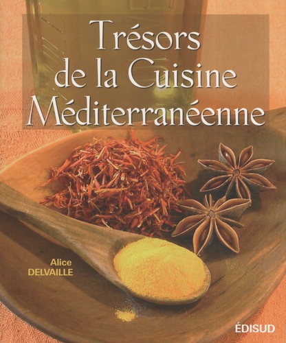 Alice Delvaille - Trésors de la cuisine méditerranéenne.