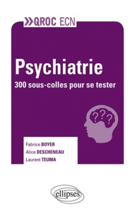 Alice Deschenau et Fabrice Boyer - Psychiatrie - 300 sous-colles pour se tester.