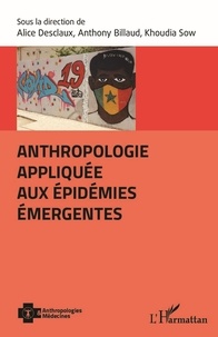 Alice Desclaux et Anthony Billaud - Anthropologie appliquée aux épidémies émergentes.