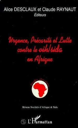 Alice Desclaux et Claude Raynaut - Urgence, précarité et lutte contre le VIH-sida en Afrique - [atelier, Bordeaux, 11-15 septembre 1995.
