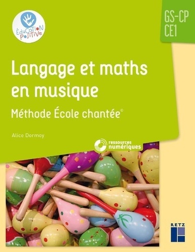 Langage et maths en musique GS-CP-CE1. Méthode Ecole chantée  avec 1 Cédérom
