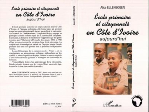 Alice Ellenbogen - Ecole primaire et citoyenneté en Côte d'Ivoire aujourd'hui (1960-2003).