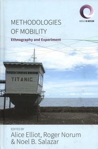 Alice Elliot et Roger Norum - Methodologies of Mobility - Ethnography and Experiment.