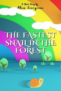  Alice Evergreen - The Fastest Snail in the Forest.