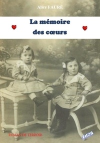 Alice Fauré - La mémoire des coeurs.
