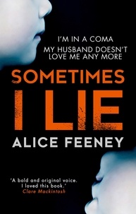 Alice Feeney - Sometimes I Lie.