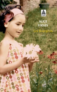 Alice Ferney - Les Bourgeois.