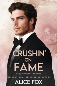 Livre téléchargement gratuit Crushin' on Fame: A Billionaire Boss Romance in French