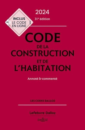 Code de la construction et de l'habitation. Annoté et commenté  Edition 2024