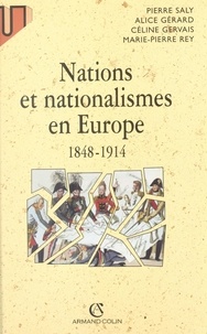 Alice Gérard et Céline Gervais - Nations et nationalismes en Europe, 1848-1914.