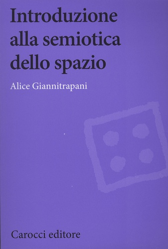 Alice Giannitrapani - Introduzione alla semiotica dello spazio.