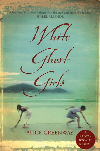 Alice Greenway - White Ghost Girls.