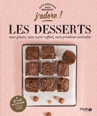 Alice Greetham - Les desserts sans gluten, sans protéines animales, sans sucre raffiné.