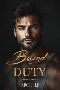 Bound by Duty: Mafia Romanze