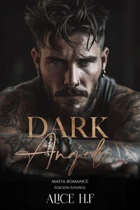 Dark Angel: Mafia Romance (Edición Español)