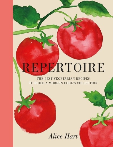 Repertoire. A Modern Guide to the Best Vegetarian Recipes