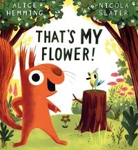 Alice Hemming et Nicola Slater - That's My Flower.