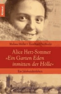 Alice Herz-Sommer - "Ein Garten Eden inmitten der Hölle" - Ein Jahrhundertleben.
