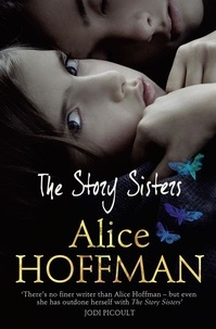 Alice Hoffman - The Story Sisters.