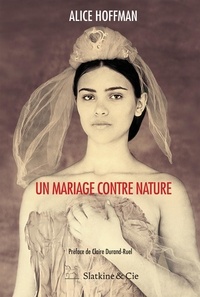 Alice Hoffman - Un mariage contre nature.