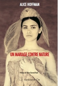 Alice Hoffman - Un mariage contre nature.