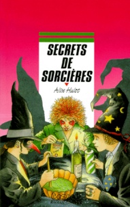 Alice Hulot - Secrets De Sorcieres.