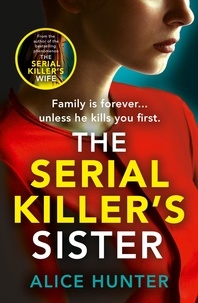 Alice Hunter - The Serial Killer’s Sister.