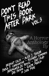  Alice J. Taylor et  Bridget Eilis - Don't Read This Book After Dark Vol. 3 - Don't Read This Book After Dark, #3.