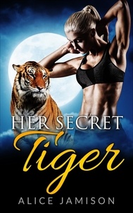  Alice Jamison - Her Secret Tiger.