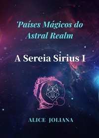  Alice Joliana - A Sereia Sirius Ⅰ - Países Mágicos do Astral Realm.