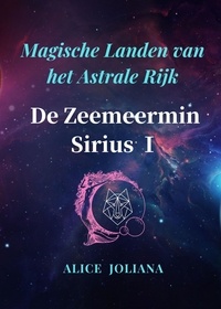  Alice Joliana - De Zeemeermin Sirius Ⅰ - Magische Landen van het Astrale Rijk.