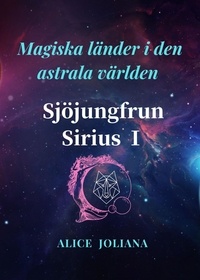  Alice Joliana - Sjöjungfrun Sirius Ⅰ - Magiska länder i den astrala världen.
