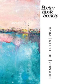 Poetry Book Society Summer 2024 Bulletin