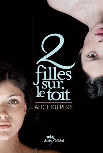 Alice Kuipers - Deux filles sur le toit.