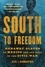 South to Freedom. Runaway Slaves to Mexico and the Road to the Civil War